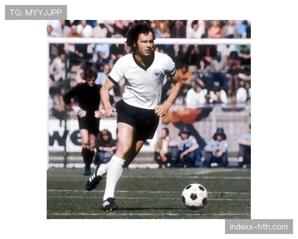 足球皇帝贝肯鲍尔：传奇人生与历史地位再评