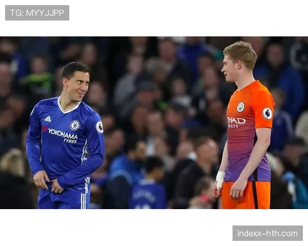 德布劳内 vs 阿扎尔:中场核心角色与战术适配性对比 德布劳内 vs 阿扎尔:中场核心角色与战术适配性对比