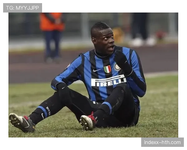 巴洛特利踢球风格与战术角色解析