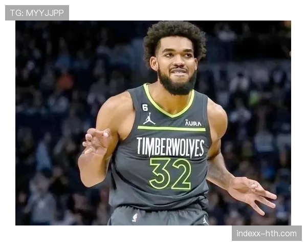 卡尔-安东尼·唐斯内线高效背打对比约基奇提升关键得分贡献